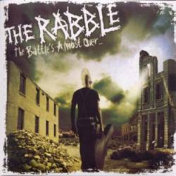The Rabble : The Battle's Almost Over